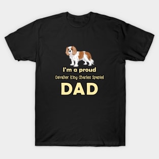 I'm a Proud Cavalier King Charles Spaniel Dad, Blenheim T-Shirt